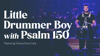 Little Drummer Boy with Psalm 150 (feat. Victory Drum Line)