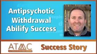 Antipsychotic Withdrawal Abilify Success (Ryan's Story)