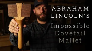 Making Abe Lincoln's Mystery Mallet!  // "IMPOSSIBLE" Woodworking Joinery