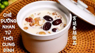 Món Chè Dưỡng Nhan Từ Cung Đình Lưu Truyền Đến Ngày Nay - 養顏糖水