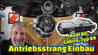 Audi 80 Cabrio, Antriebsstrang Einbau ￼ ￼ mit Tricks