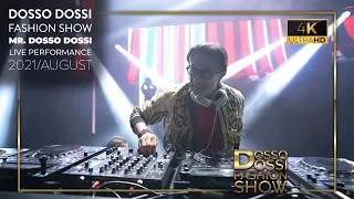 Dosso Dossi Fashion Show Mr. Dosso Dossi   Live Performance 4K / August 2021