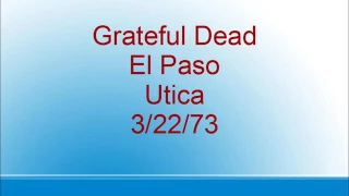 Grateful Dead - El Paso - Utica - 3/22/73