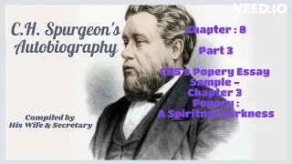 C.H.Spurgeon's BIOGRAPHY-Chapter : 8 Pt : 3 - CHS's Essay Sample - Ch 3 Popery A Spiritual Darkness