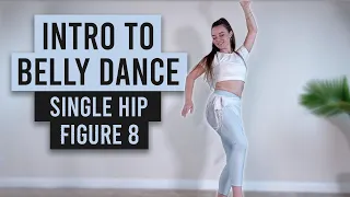 Intro to Belly Dance: Single Hip Figure 8