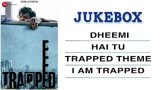 Trapped - Full Movie Audio Jukebox | Rajkummar Rao & Geetanjali Thapa | Alokananda Dasgupta