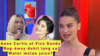 Anne Curtis at Vice Ganda hindî okay dahil lang sa watermelon Juice? #showbiz #viceganda #boyabunda