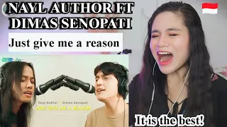 Nayl Author ft Dimas Senopati - Just Give Me A Reason II FILIPINA REAKSI