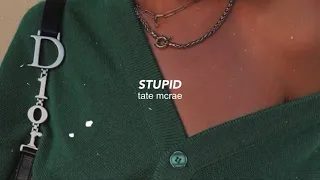 tate mcrae - stupid (slowed + reverb) lyrics in the description