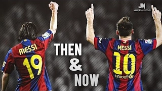 Lionel Messi ● Then & Now ● Goals & Dribbling Skills HD - Soccerhihi 100