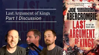 LAST ARGUMENT OF KINGS, part 1 panel discussion | Legendarium Podcast 391