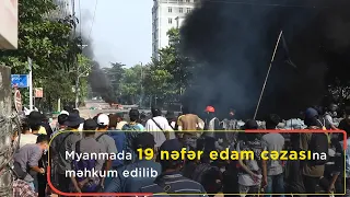 Myanmada 19 nəfər edam cəzasına məhkum edilib