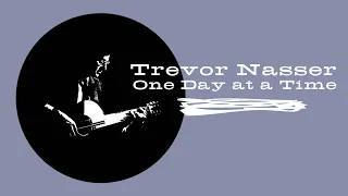 Trevor Nasser - One Day at A Time (Official Music Video)