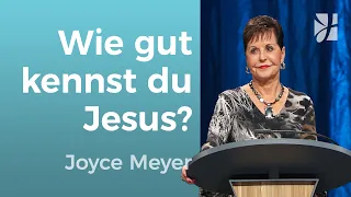 LEBE echt ✨ Jesus KENNEN, nicht nur von ihm wissen 🙏💡 – Joyce Meyer – Gott begegnen