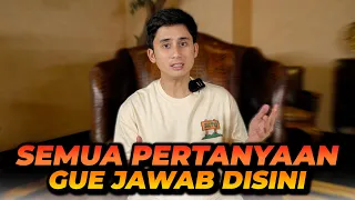 SEMUA PERTANYAAN GUE JAWAB DISINI