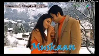 Jaaneman Chupke (Male & Female)(Muskaan) (Udit & Alka) :- Original Song HD