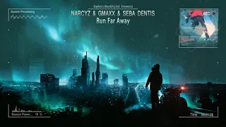 Narcyz & GMaxx & Seba Dentis - Run Far Away [HQ Edit]