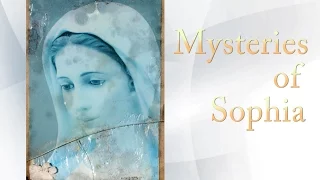Mysteries of Sophia