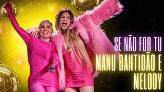 MANU BAHTIDAO E MELODY SE NAO FOR TU 🎶🎶🎶🎶🎶