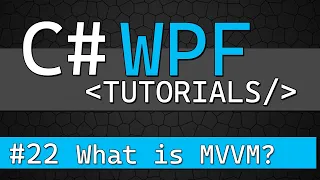 C# WPF Tutorial #22 - What is MVVM?