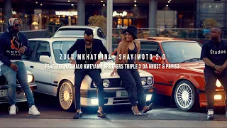 ZULU MKHATHINI - SHAYIMOTO 2.0 FT ZEE NXUMALO PRVIS3 KWEYAMA BROTHERS & TRIPLE X DA GHOST [OFFICIAL]