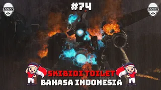 skibidi toilet 74 bahasa indonesia 🔥