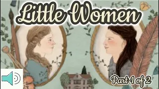 Little Women - FULL Audiobook - Classic Read Aloud Books for Children (Part 1 of 2)