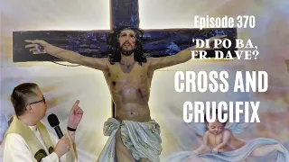 #dipobafrdave (Ep. 370) -  CROSS AND CRUCIFIX