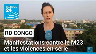 RD Congo : manifestations contre le M23 • FRANCE 24