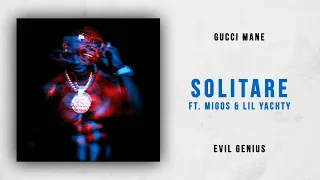 Gucci Mane - Solitare Ft. Migos & Lil Yachty (Evil Genius)