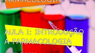 Curso de Farmacologia: Aula 1 - Introdução a farmacologia