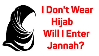 I Don't Wear Hijab Will I Enter Jannah (Paradise) ┇ By Bilal Assad