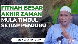 Kecelaruan Fitnah Akhir Zaman dan Cara Mendepaninya - Ustaz Auni Mohamed