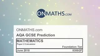 2018 AQA Foundation Paper 2 Maths GCSE Predicted Paper Calculator Exam 8300/2F June 2018