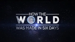 WORLD PREMIERE: How the World Was Made in Six Days - Introduction