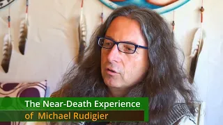 The Near Death Experience of Michael Rudigier