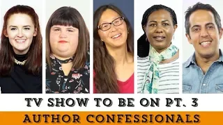 TV Show to Be On Pt. 3 | Author Confessionals | Epic Reads Exclusives