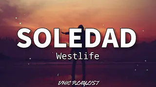 Soledad - Westlife (Lyrics)🎶