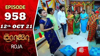 ROJA Serial | Episode 958 | 12th Oct 2021 | Priyanka | Sibbu Suryan | Saregama TV Shows Tamil