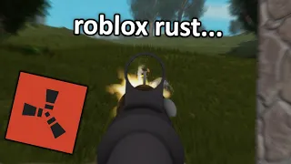 I played ROBLOX rust...