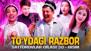 TO'YDAGI RAZBOR / SATTOROVLAR OILASI 30-QISM