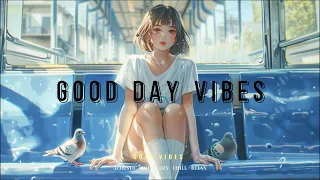 4 Hours Good Day Vibes: Uplifting Melodies for Positivity and Joy 🌞🎶