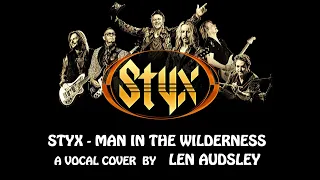 STYX - Man in the Wilderness - Vocal Cover by Len Audsley