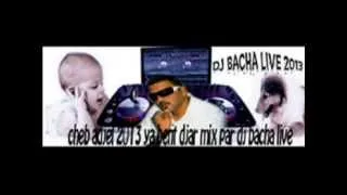 DJ BACHA BBA  mix ya bent djar cheb adjel 2013