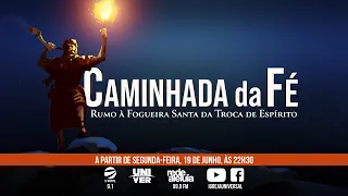 Caminhada da Fé - Para a troca de espírito