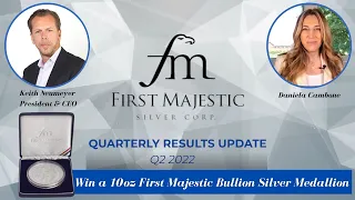 10oz Silver Coin Contest + Q2 2022 Overview with Keith Neumeyer, CEO First Majestic Silver