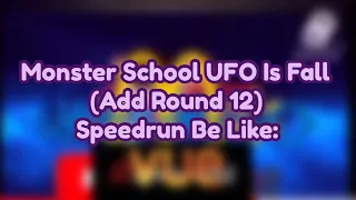 Monster School UFO Is Fall (Add Round 12) Speedrun Be Like: