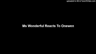 Ms Wonderful Reacts To Onewen