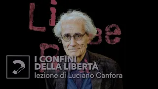 Lezione di Luciano Canfora | I confini della libertà