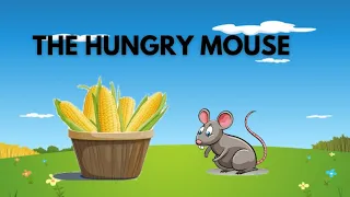 The Hungry Mouse/ A Short Story for Kids/ Moral story in English